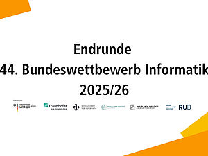 Text auf weißem Hintergrund mit orangen grafischen Elementen oben links und unten rechts, der Text lautet 'Endrunde 44. Bundeswettbewerb Informatik 2025/26' mit mehreren kleinen Logos darunter